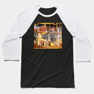 EFFECTS OF GOOD GOVERNMENT IN THE MEDIEVAL CITY SIENA by AMBROGIO LORENZETTI Baseball T-Shirt